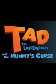 Tad the Lost Explorer and the Mummy’s Curse